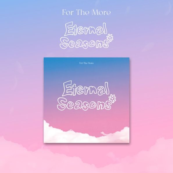 For The More – 1st EP Album [Eternal Seasons]