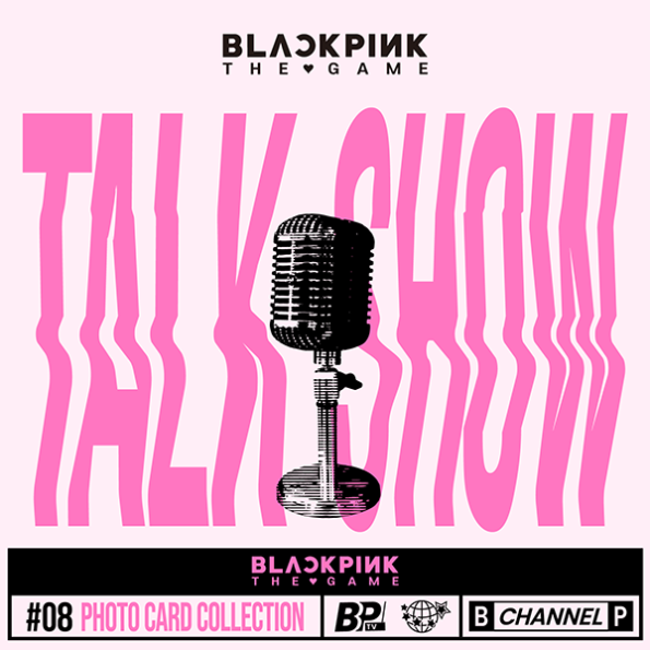 BLACKPINK – [BLACKPINK THE GAME PHOTOCARD COLLECTION] TALK SHOW