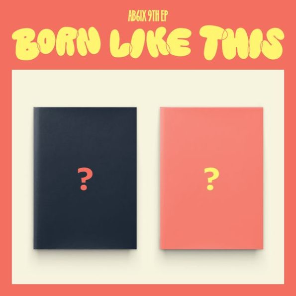 [2CD SET] AB6IX – 9th EP [BORN LIKE THIS]