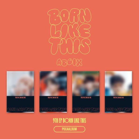 [4CD SET] AB6IX – 9th EP Album [BORN LIKE THIS] (POCAALBUM)