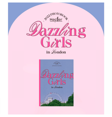 Kep1er - Kep1er 2022 PHOTOBOOK [Dazzling Girls in London]