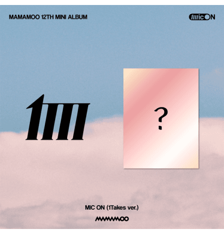 MAMAMOO - 12th Mini Album [MIC ON] (1Takes ver.)