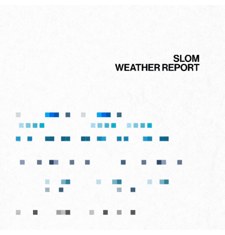 Slom - Album [WEATHER REPORT]
