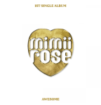 mimiirose - Single Album Vol.1 [AWESOME