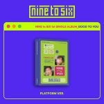 NINE to SIX - 1st Single Album [GOOD TO YOU] (Platform Album Ver.)