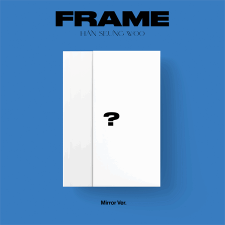 HAN SEUNG WOO - The 3rd Mini Album [FRAME] (Mirror ver.)