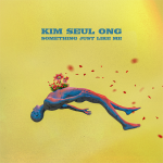 Seul Ong Kim - [SOMETHING JUST LIKE ME]