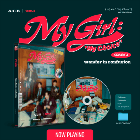 A.C.E - 6th Mini Album [My Girl : “My Choice”] (My Girl Season 2 : Wander in confusion)