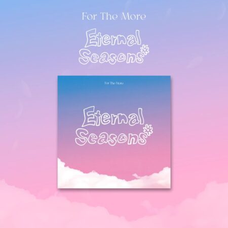 For The More - 1st EP Album [Eternal Seasons] (Kit Album)