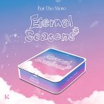 For The More - 1st EP Album [Eternal Seasons] (Kit Album)