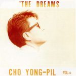 Cho Yong Pil - 13th Album [The Dreams] (Reissue)