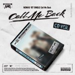 NOMAD - 1st Single Album [Call Me Back] (CD Ver.)