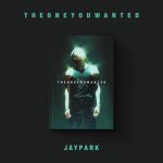 Park Jae Bum (Jay Park) - Album [THE ONE YOU WANTED] (Jay Park Ver.)