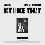 GENBLUE – 1st EP Album [ACT LIKE THAT] (EVER MUSIC Ver.)