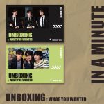 In A Minute - 1st Single Album [Unboxing: 'What You Wanted'] (Random Ver.)