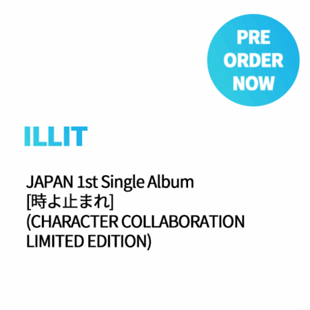 ILLIT - JAPAN 1st Single Album [時よ止まれ] (CHARACTER COLLABORATION LIMITED EDITION)