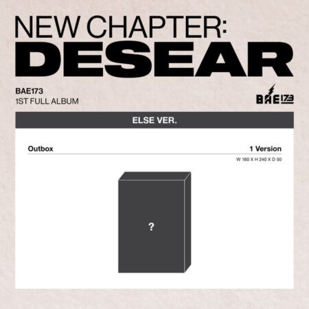 BAE173 - 1st Album [NEW CHAPTER : DESEAR] (ELSE Ver.) (EVER Ver.)