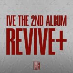 IVE - 2nd Album [REVIVE+] (SPOILERS Ver.)