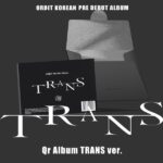ORβIT - Korean Pre Debut Album [TRANS] (QR Album) (TRANS Ver.)