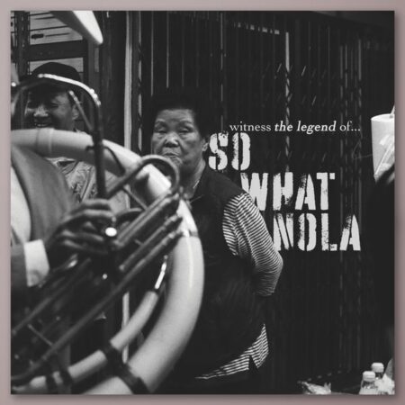 SoWhat NOLA - 2nd Album [witness the legend of…]