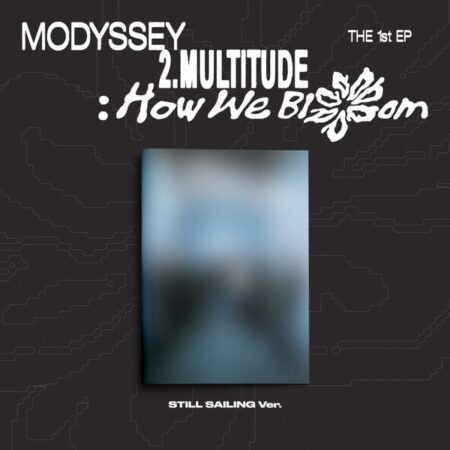 MODYSSEY - 1st Mini Album [2.Multitude: How We Bloom] (STILL SAILING Ver.)